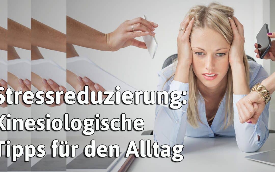 „Kinesiologie und Stressreduzierung: Tipps und Tricks für den Alltag“