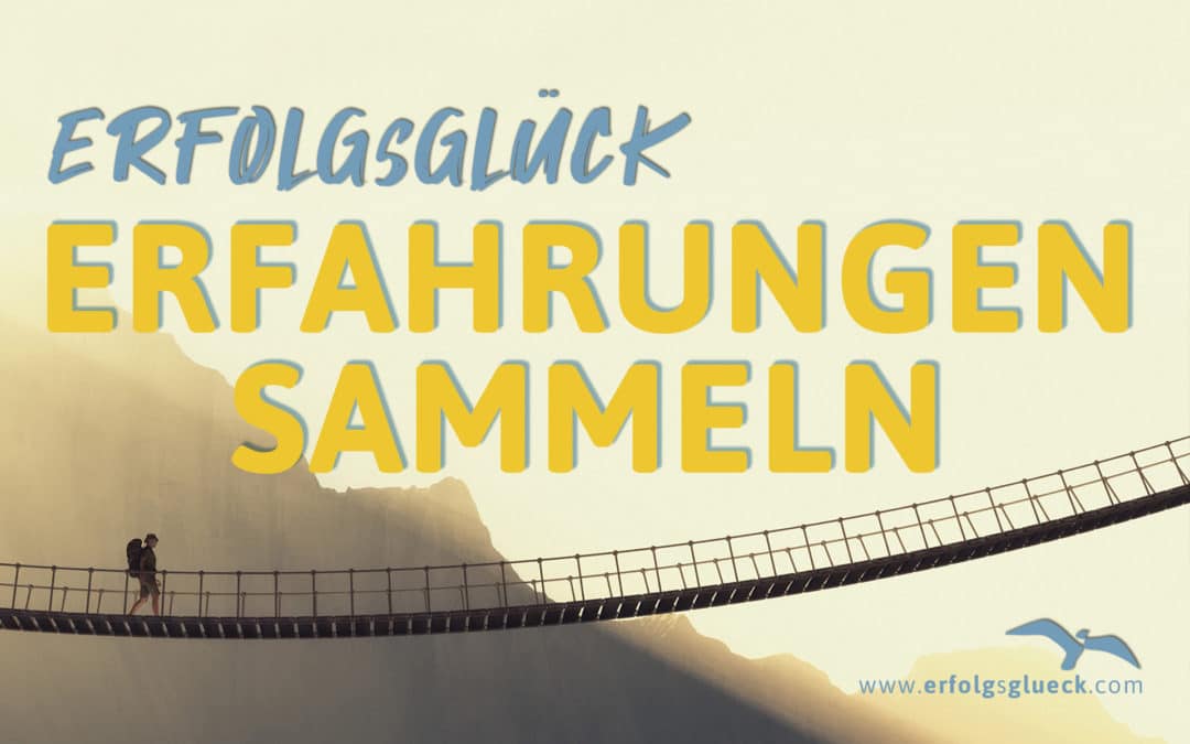 Erfolgsglück – Erfahrungen sammeln