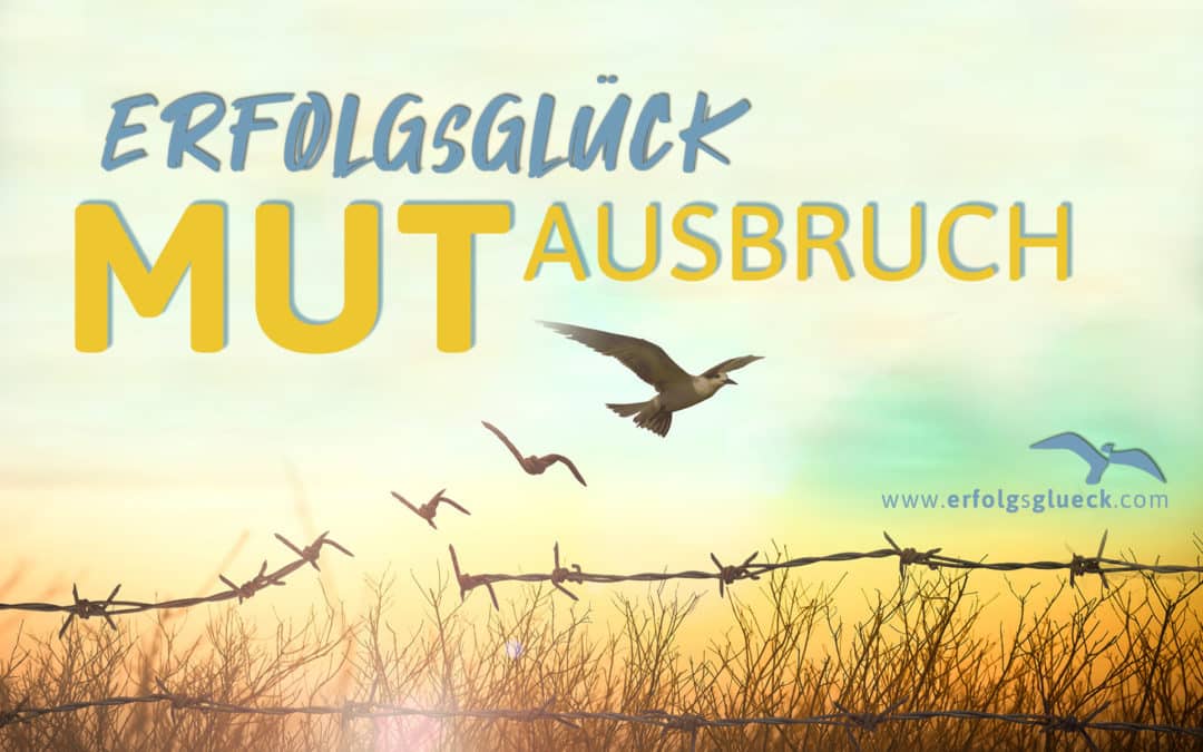 Erfolgsglück – MUTausbruch